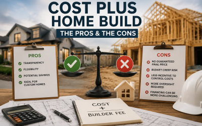 Cost Plus Home Build: Pros & Cons